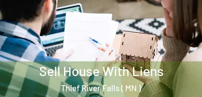  Sell House With Liens Thief River Falls ( MN )
