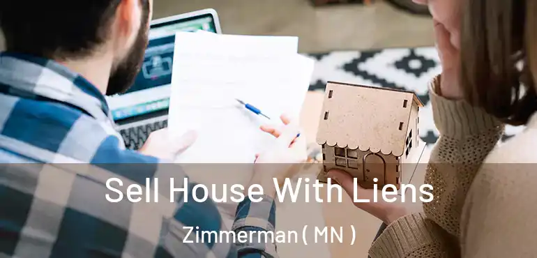  Sell House With Liens Zimmerman ( MN )