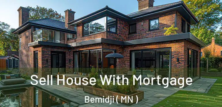  Sell House With Mortgage Bemidji ( MN )