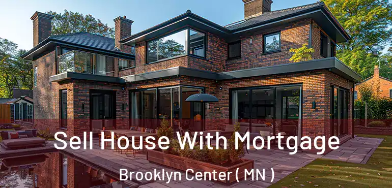  Sell House With Mortgage Brooklyn Center ( MN )
