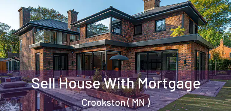  Sell House With Mortgage Crookston ( MN )