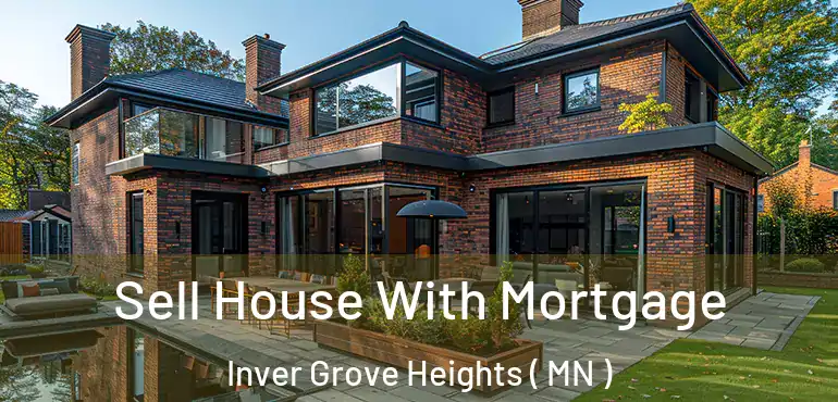  Sell House With Mortgage Inver Grove Heights ( MN )
