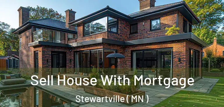  Sell House With Mortgage Stewartville ( MN )