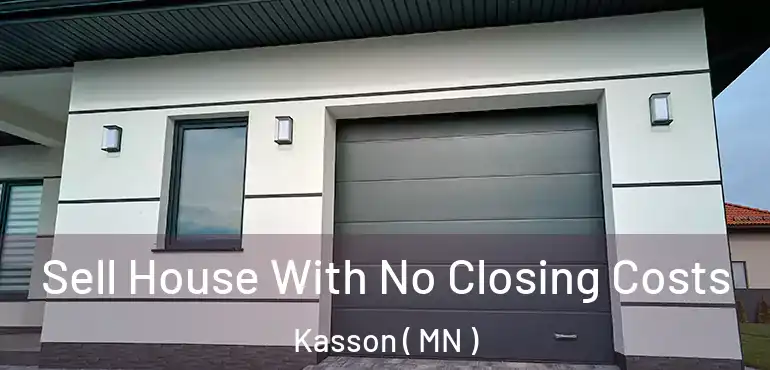  Sell House With No Closing Costs Kasson ( MN )