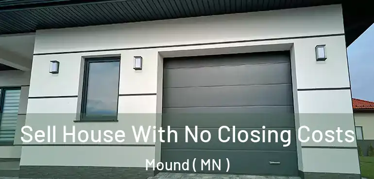  Sell House With No Closing Costs Mound ( MN )
