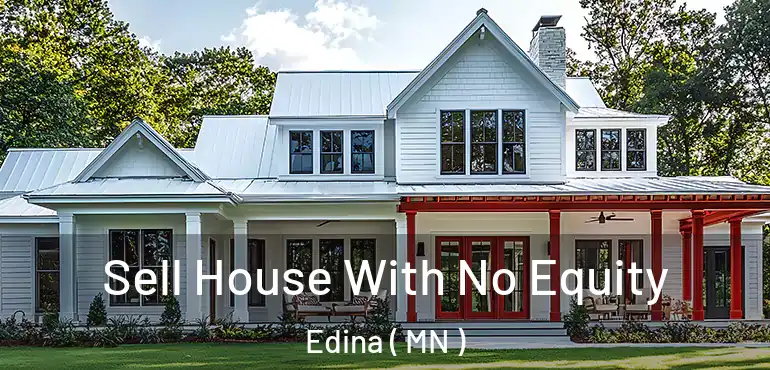  Sell House With No Equity Edina ( MN )