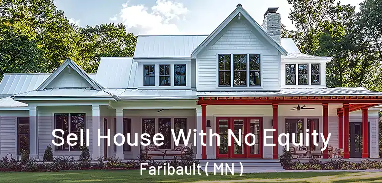  Sell House With No Equity Faribault ( MN )
