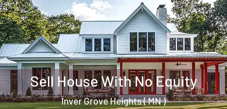  Sell House With No Equity Inver Grove Heights ( MN )
