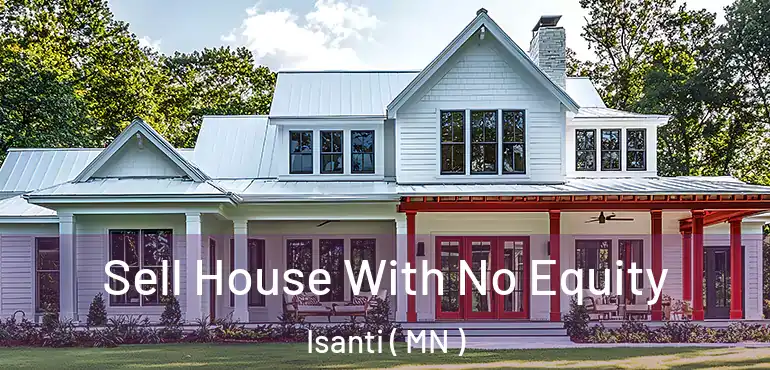  Sell House With No Equity Isanti ( MN )