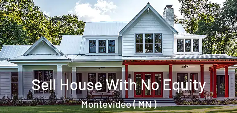  Sell House With No Equity Montevideo ( MN )