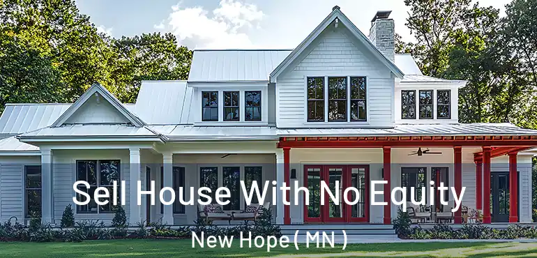  Sell House With No Equity New Hope ( MN )
