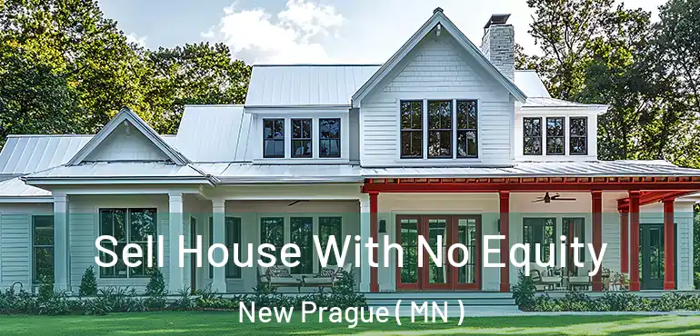  Sell House With No Equity New Prague ( MN )