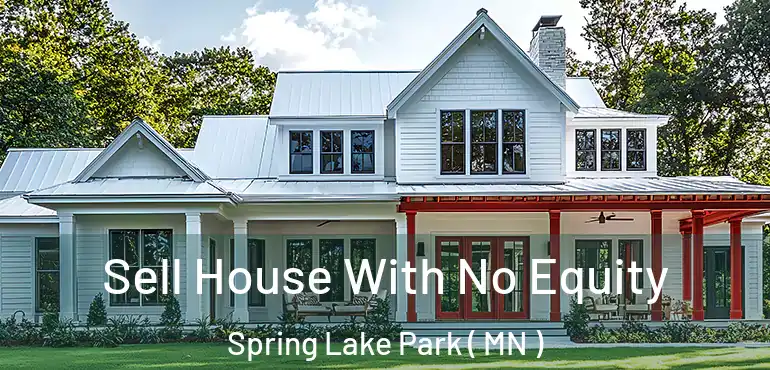  Sell House With No Equity Spring Lake Park ( MN )