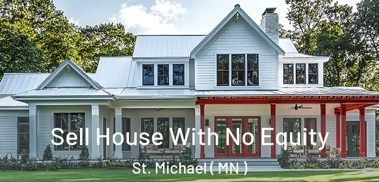  Sell House With No Equity St. Michael ( MN )