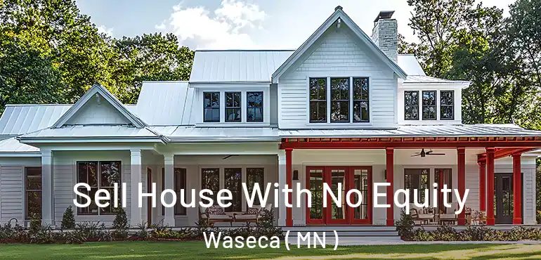  Sell House With No Equity Waseca ( MN )