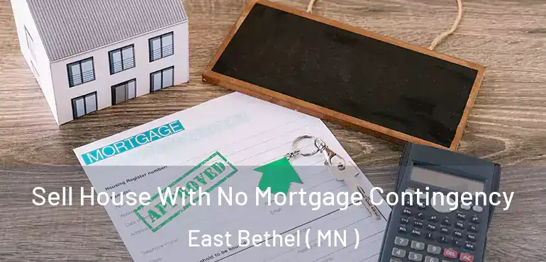  Sell House With No Mortgage Contingency East Bethel ( MN )