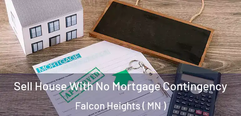  Sell House With No Mortgage Contingency Falcon Heights ( MN )