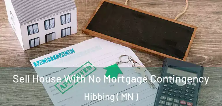  Sell House With No Mortgage Contingency Hibbing ( MN )
