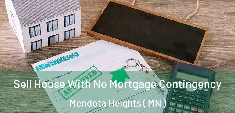  Sell House With No Mortgage Contingency Mendota Heights ( MN )