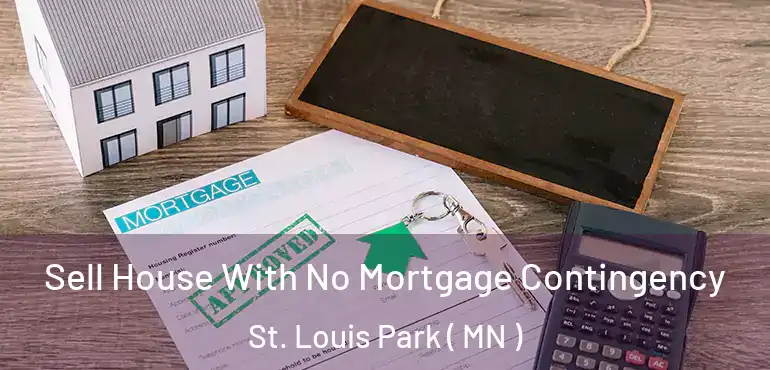  Sell House With No Mortgage Contingency St. Louis Park ( MN )