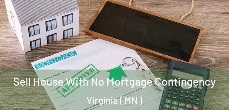 Sell House With No Mortgage Contingency Virginia ( MN )