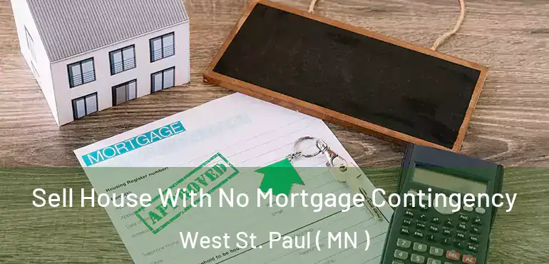 Sell House With No Mortgage Contingency West St. Paul ( MN )