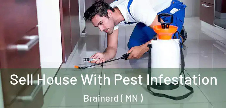  Sell House With Pest Infestation Brainerd ( MN )