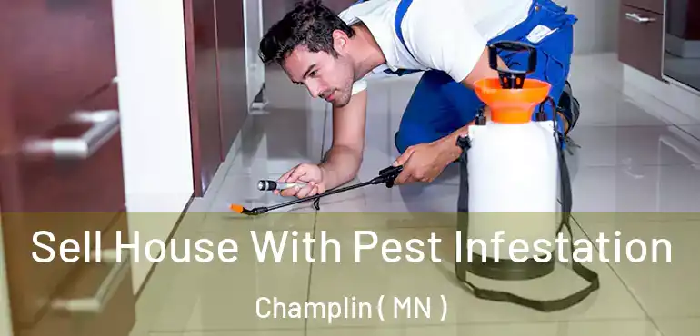  Sell House With Pest Infestation Champlin ( MN )