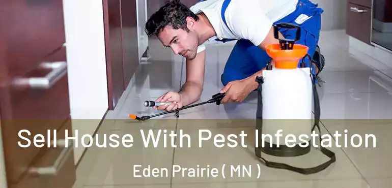  Sell House With Pest Infestation Eden Prairie ( MN )