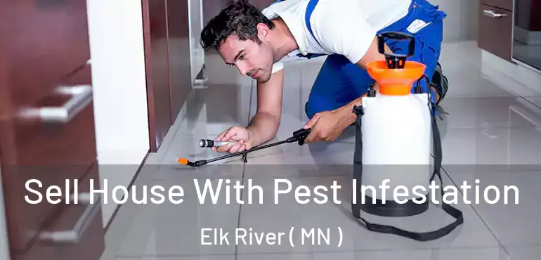  Sell House With Pest Infestation Elk River ( MN )