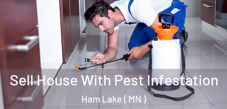  Sell House With Pest Infestation Ham Lake ( MN )
