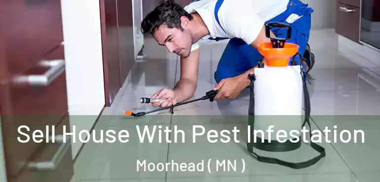  Sell House With Pest Infestation Moorhead ( MN )