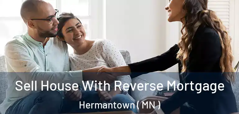  Sell House With Reverse Mortgage Hermantown ( MN )