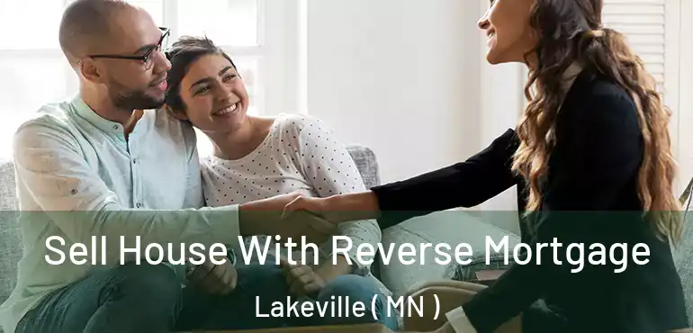  Sell House With Reverse Mortgage Lakeville ( MN )