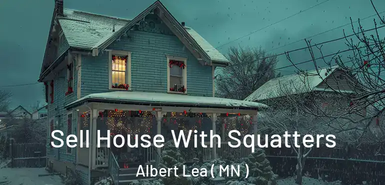  Sell House With Squatters Albert Lea ( MN )