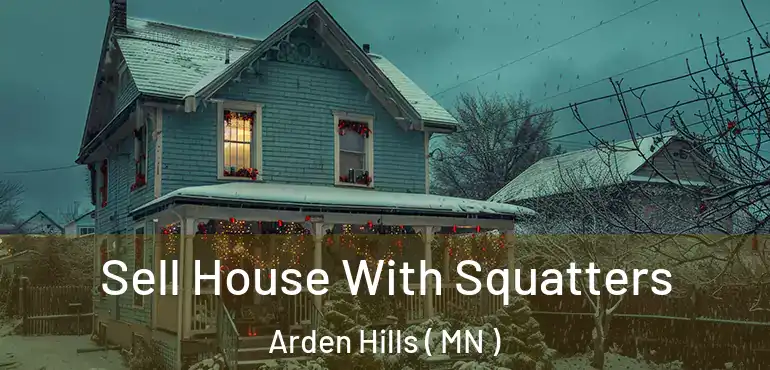  Sell House With Squatters Arden Hills ( MN )