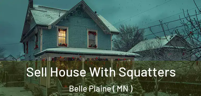 Sell House With Squatters Belle Plaine ( MN )