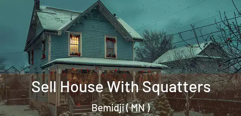  Sell House With Squatters Bemidji ( MN )