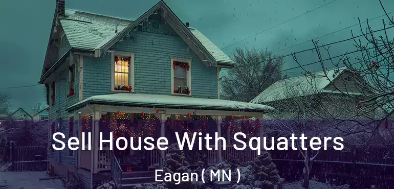  Sell House With Squatters Eagan ( MN )