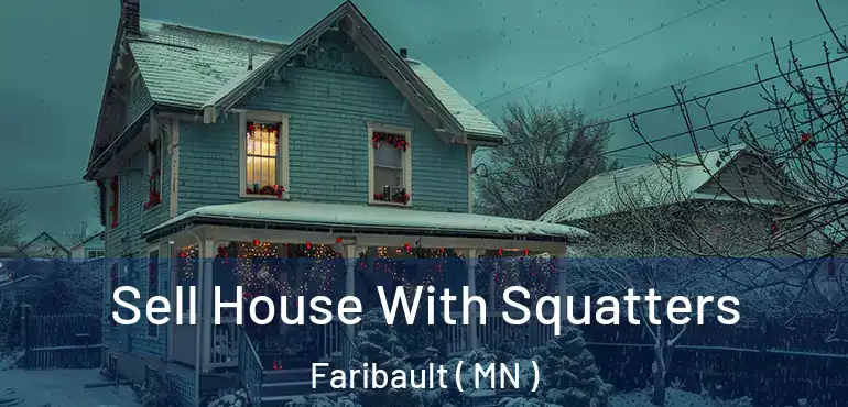  Sell House With Squatters Faribault ( MN )