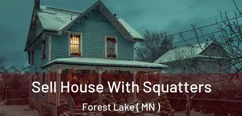 Sell House With Squatters Forest Lake ( MN )