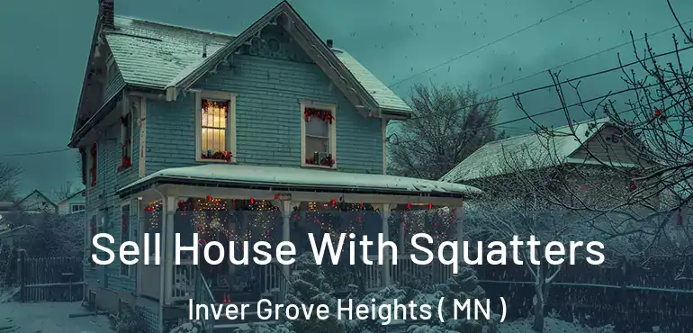  Sell House With Squatters Inver Grove Heights ( MN )