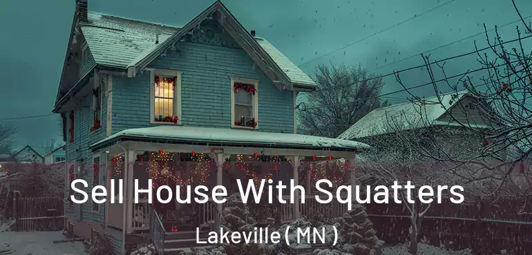  Sell House With Squatters Lakeville ( MN )