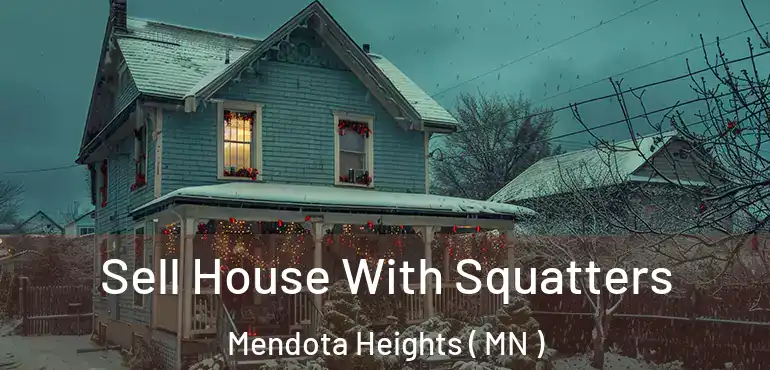  Sell House With Squatters Mendota Heights ( MN )