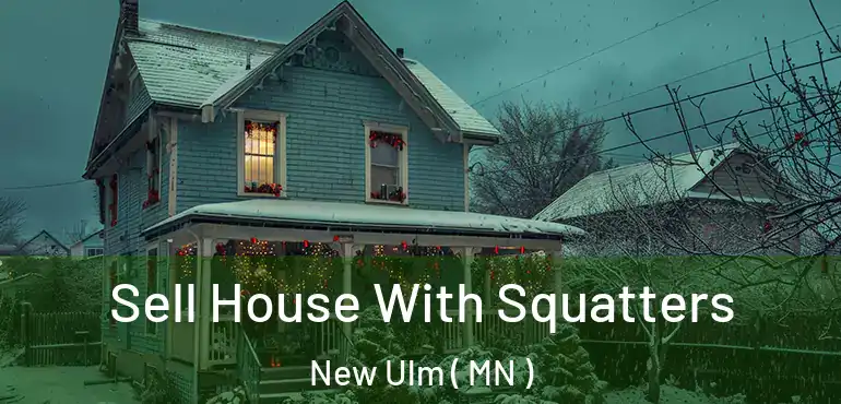  Sell House With Squatters New Ulm ( MN )