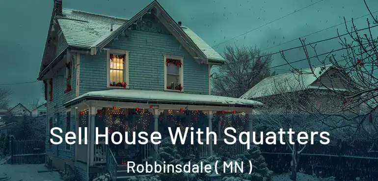  Sell House With Squatters Robbinsdale ( MN )