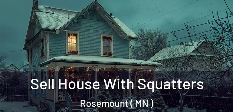  Sell House With Squatters Rosemount ( MN )