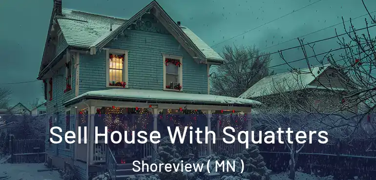  Sell House With Squatters Shoreview ( MN )