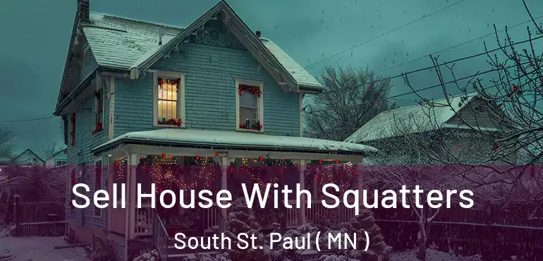  Sell House With Squatters South St. Paul ( MN )