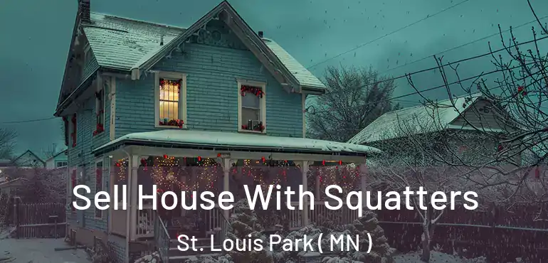  Sell House With Squatters St. Louis Park ( MN )
